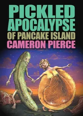 Nakladaná apokalypsa na Palacinkovom ostrove - The Pickled Apocalypse of Pancake Island