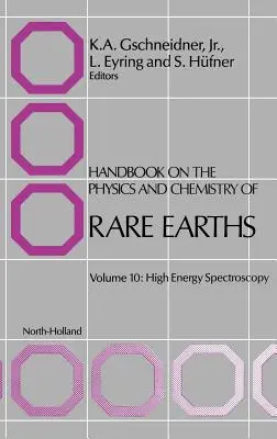 Príručka fyziky a chémie vzácnych zemín: vysokoenergetická spektroskopia, zväzok 10 - Handbook on the Physics and Chemistry of Rare Earths: High Energy Spectroscopy Volume 10