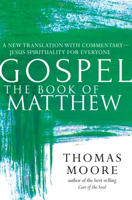 Evanjelium--Kniha Matúšova: Nový preklad s komentárom - Ježišova spiritualita pre každého - Gospel--The Book of Matthew: A New Translation with Commentary--Jesus Spirituality for Everyone