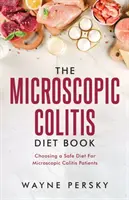 Kniha o diéte pri mikroskopickej kolitíde - The Microscopic Colitis Diet Book