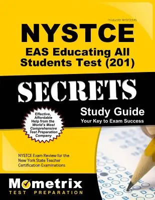 NYSTCE Eas Educating All Students Test (201) Secrets Study Guide (Tajná študijná príručka k testu): NYSTCE Exam Review for the New York State Teacher Certification Examinations (Preskúmanie skúšky NYSTCE pre učiteľov štátu New York) - NYSTCE Eas Educating All Students Test (201) Secrets Study Guide: NYSTCE Exam Review for the New York State Teacher Certification Examinations