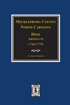 Mecklenburg County, Severná Karolína Výpisy listín, 1763-1779. - Mecklenburg County, North Carolina Deed Abstracts, 1763-1779.
