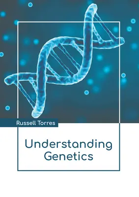 Pochopenie genetiky - Understanding Genetics