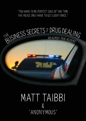 Obchodné tajomstvá obchodovania s drogami: Obchodovanie s drogami: takmer pravdivý opis - The Business Secrets of Drug Dealing: An Almost True Account
