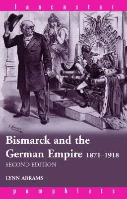 Bismarck a nemecká ríša: 1871-1918 - Bismarck and the German Empire: 1871-1918