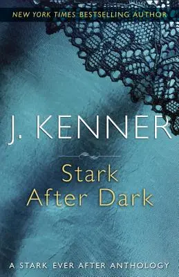 Stark After Dark: Stark Ever After Antológia - Stark After Dark: A Stark Ever After Anthology