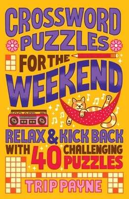 Krížovky na víkend: - Crossword Puzzles for the Weekend: Relax & Kick Back with 40 Challenging Puzzles