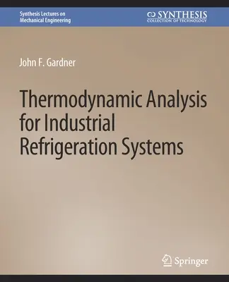 Termodynamická analýza priemyselných chladiacich systémov - Thermodynamic Analysis for Industrial Refrigeration Systems