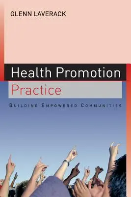 Prax podpory zdravia: Budovanie posilnených komunít - Health Promotion Practice: Building Empowered Communities