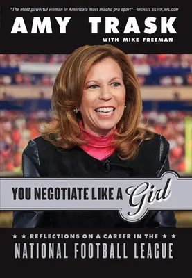 Vyjednávaš ako dievča: Úvahy o kariére v Národnej futbalovej lige - You Negotiate Like a Girl: Reflections on a Career in the National Football League