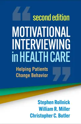 Motivačné rozhovory v zdravotníctve: Pomoc pacientom pri zmene správania - Motivational Interviewing in Health Care: Helping Patients Change Behavior