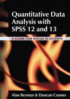 Kvantitatívna analýza údajov pomocou SPSS 12 a 13: Príručka pre sociálnych vedcov - Quantitative Data Analysis with SPSS 12 and 13: A Guide for Social Scientists