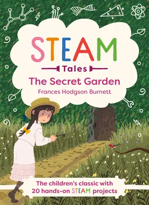 Parné rozprávky - Tajomná záhrada: Klasika s 20 praktickými aktivitami s parou - Steam Tales - The Secret Garden: The Classic with 20 Hands-On Steam Activities