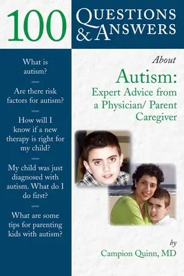 100 otázok a odpovedí o autizme: Odborné rady lekára/opatrovateľa rodičov: Odborné rady lekára/rodičovského opatrovníka - 100 Questions & Answers about Autism: Expert Advice from a Physician/Parent Caregiver: Expert Advice from a Physician/Parent Caregiver