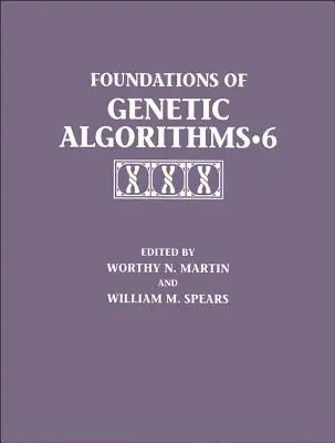 Základy genetických algoritmov 2001 (Foga 6) - Foundations of Genetic Algorithms 2001 (Foga 6)