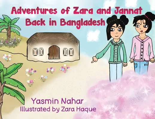 Dobrodružstvá Zary a Jannat - späť v Bangladéši - Adventures of Zara and Jannat - Back in Bangladesh