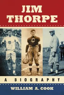 Jim Thorpe: životopis - Jim Thorpe: A Biography