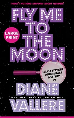 Fly Me to the Moon (Large Print) (Lietaj so mnou na Mesiac): Záhada vesmírneho prípadu Sylvie Strykerovej (veľká kniha) - Fly Me to the Moon (Large Print): A Sylvia Stryker Space Case Mystery