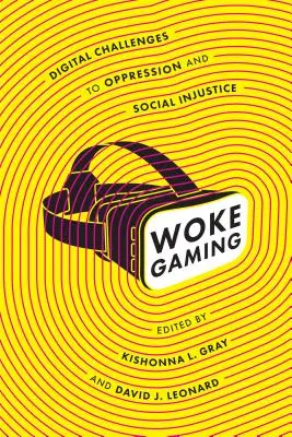 Woke Gaming: Digitálne výzvy voči útlaku a sociálnej nespravodlivosti - Woke Gaming: Digital Challenges to Oppression and Social Injustice