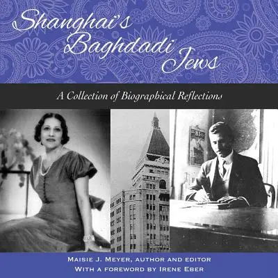Šanghajskí Židia Baghdadi - zbierka biografických úvah - Shanghai's Baghdadi Jews - A Collection of Biographical Reflections