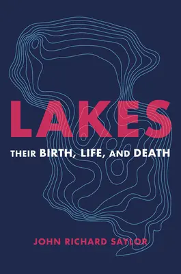 Jazerá: Ich zrod, život a smrť - Lakes: Their Birth, Life, and Death
