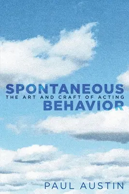 Spontánne správanie: Umenie a remeslo herectva - Spontaneous Behavior: The Art and Craft of Acting