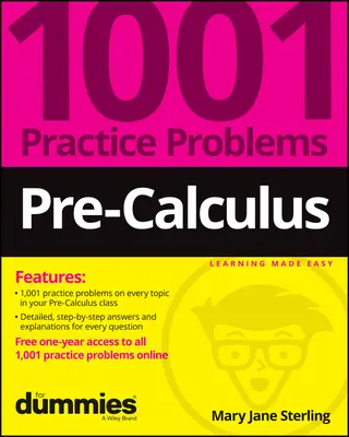 Pre-Calculus: 1001 cvičných úloh pre hlupákov (+ bezplatné online cvičenie) - Pre-Calculus: 1001 Practice Problems for Dummies (+ Free Online Practice)