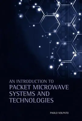 Úvod do paketových mikrovlnných systémov a technológií - An Introduction to Packet Microwave Systems and Technologies