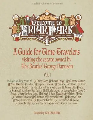 Vitajte vo Friar Parku: Sprievodca pre cestovateľov v čase, ktorí navštívia sídlo, ktoré vlastnil George Harrison z The Beatles - Welcome to Friar Park: A Guide for Time-Travelers visiting the estate owned by The Beatles' George Harrison