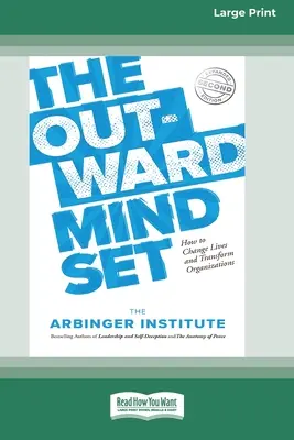 Vonkajšie zmýšľanie: Ako zmeniť životy a transformovať organizácie [Standard Large Print 16 Pt Edition] - The Outward Mindset: How to Change Lives and Transform Organizations [Standard Large Print 16 Pt Edition]