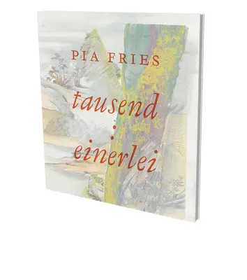 Pia Friesová: Tausend: Einerlei - Pia Fries: Tausend: Einerlei