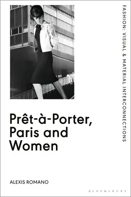 Prt--Porter, Paríž a ženy: Porsor: A Cultural Study of French Readymade Fashion, 1945-68 (Kultúrna štúdia francúzskej konfekčnej módy, 1945-68) - Prt--Porter, Paris and Women: A Cultural Study of French Readymade Fashion, 1945-68