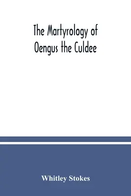 Martyrológia Oengusa z Culdee - The Martyrology of Oengus the Culdee