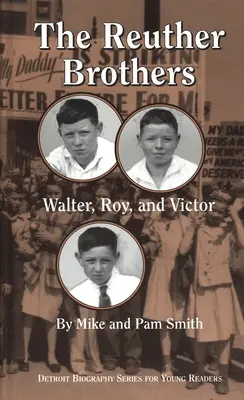 Bratia Reutherovci: Walter, Roy a Victor - The Reuther Brothers: Walter, Roy, and Victor