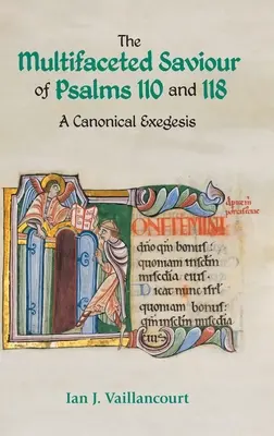 Mnohostranný Spasiteľ zo žalmov 110 a 118: kánonická exegéza - The Multifaceted Saviour of Psalms 110 and 118: A Canonical Exegesis