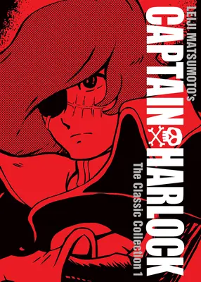 Kapitán Harlock: 1: The Classic Collection Vol. 1 - Captain Harlock: The Classic Collection Vol. 1
