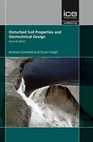 Vlastnosti porušenej pôdy a geotechnické navrhovanie, druhé vydanie - Disturbed Soil Properties and Geotechnical Design, Second edition