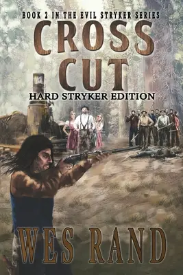 Krížový rez: Kniha 2 zo série Evil Stryker - Cross Cut: Book 2 in the Evil Stryker Series