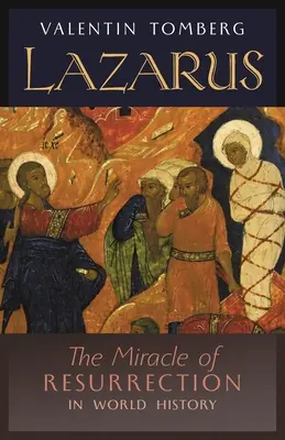 Lazár: Zázrak vzkriesenia vo svetových dejinách - Lazarus: The Miracle of Resurrection in World History