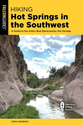 Turistika po horúcich prameňoch na juhozápade: Sprievodca po najlepších horúcich prameňoch v oblasti - Hiking Hot Springs in the Southwest: A Guide to the Area's Best Backcountry Hot Springs