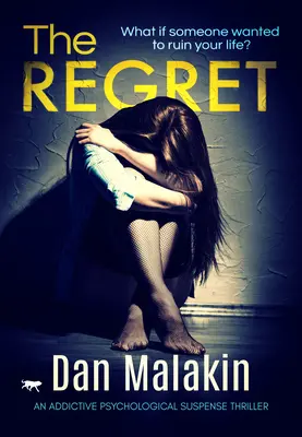 Ľútosť: Návykový psychologický napínavý triler - The Regret: An Addictive Psychological Suspense Thriller