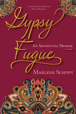 Cigánska fuga: An Archetypal Memoir: An Archetypal Memoir - Gypsy Fugue: An Archetypal Memoir