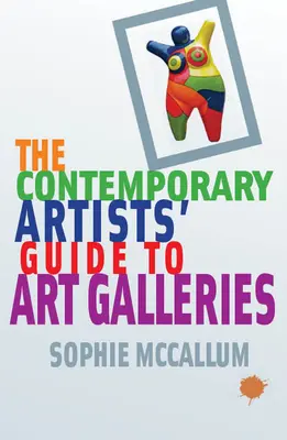 Sprievodca súčasných umelcov po umeleckých galériách - The Contemporary Artists' Guide to Art Galleries
