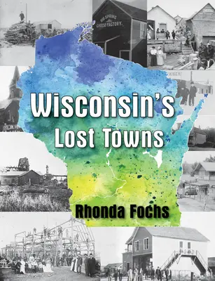 Stratené mestá Wisconsinu - Wisconsin's Lost Towns