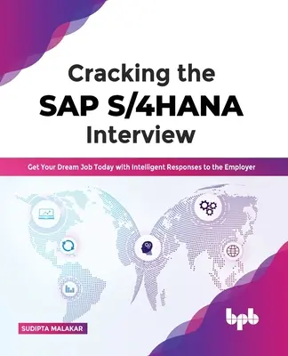 Rozhovor o SAP S/4HANA: Získajte svoju vysnívanú prácu ešte dnes pomocou inteligentných odpovedí zamestnávateľovi - Cracking the SAP S/4HANA Interview: Get Your Dream Job Today with Intelligent Responses to the Employer