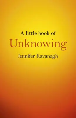 Malá kniha nevedomosti - A Little Book of Unknowing