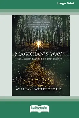 Kúzelníkova cesta: Čo je naozaj potrebné, aby ste našli svoj poklad [Standard Large Print 16 Pt Edition] - The Magician's Way: What It Really Takes to Find Your Treasure [Standard Large Print 16 Pt Edition]