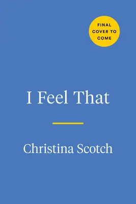 I Feel That: Zbierka citátov pre všetky pocity - I Feel That: A Quote Collection for All the Feels
