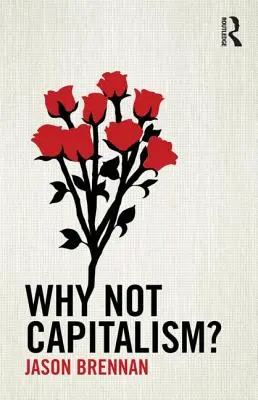 Prečo nie kapitalizmus? Nie kapitalizmus? - Why Not Capitalism?: Not Capitalism?