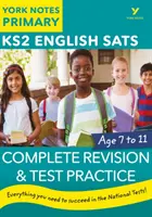 English SATs Complete Revision and Test Practice (Úplné opakovanie a skúšobné cvičenia z angličtiny): York Notes for KS2 - dohnať, zopakovať a pripraviť sa na skúšky v roku 2022 - English SATs Complete Revision and Test Practice: York Notes for KS2 - catch up, revise and be ready for 2022 exams